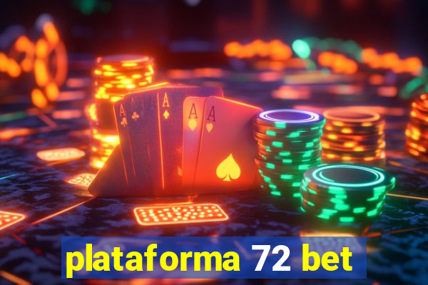 plataforma 72 bet